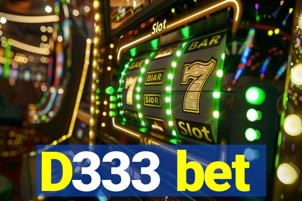 D333 bet